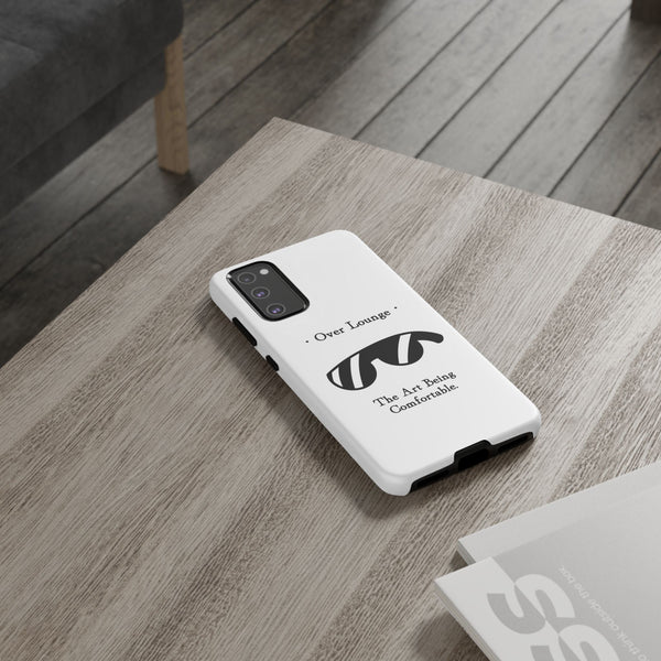 Phone Case - “Over Lounge” Sunglasses Design, “The Art Being Comfortable” Quote