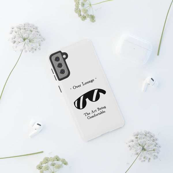 Phone Case - “Over Lounge” Sunglasses Design, “The Art Being Comfortable” Quote