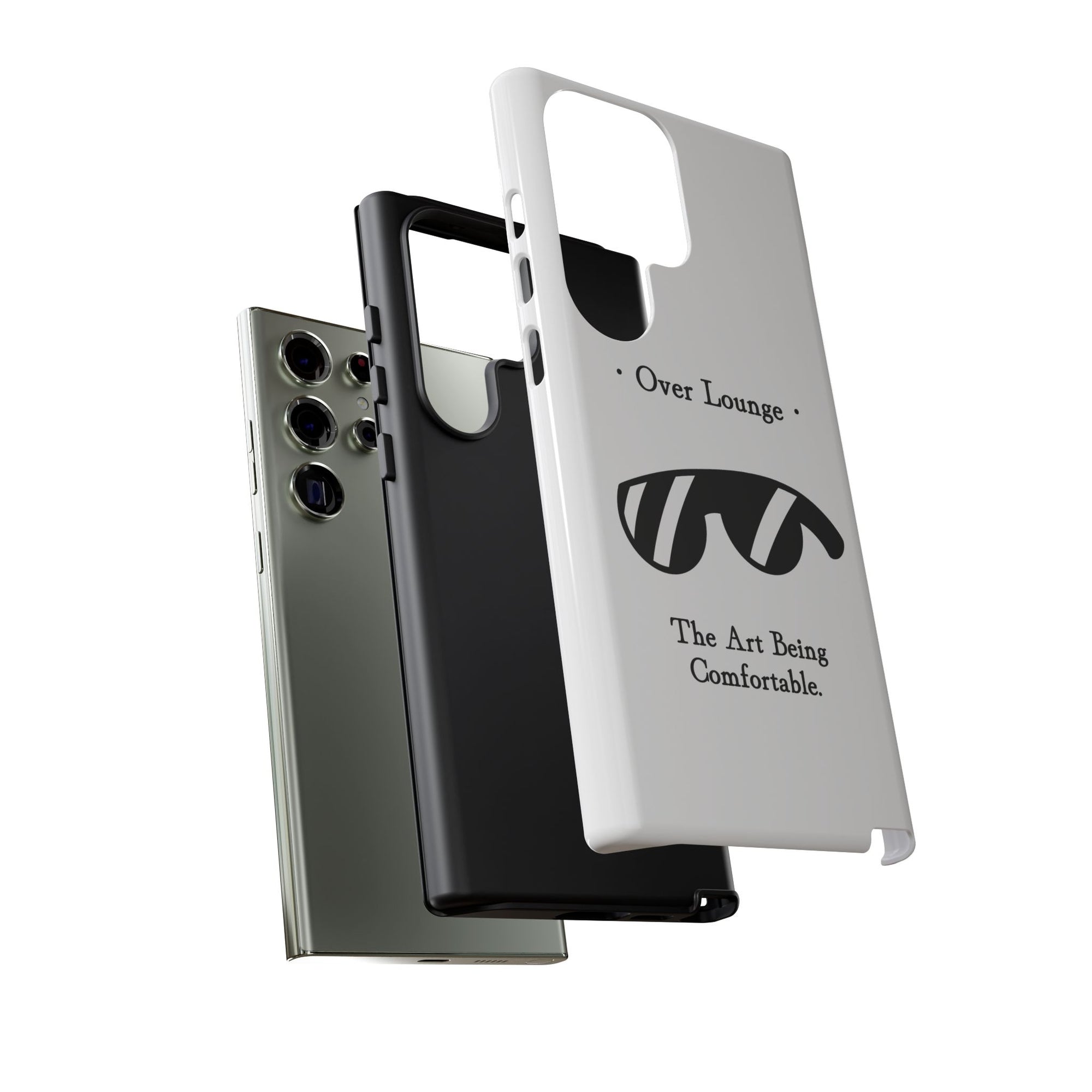 Phone Case - “Over Lounge” Sunglasses Design, “The Art Being Comfortable” Quote