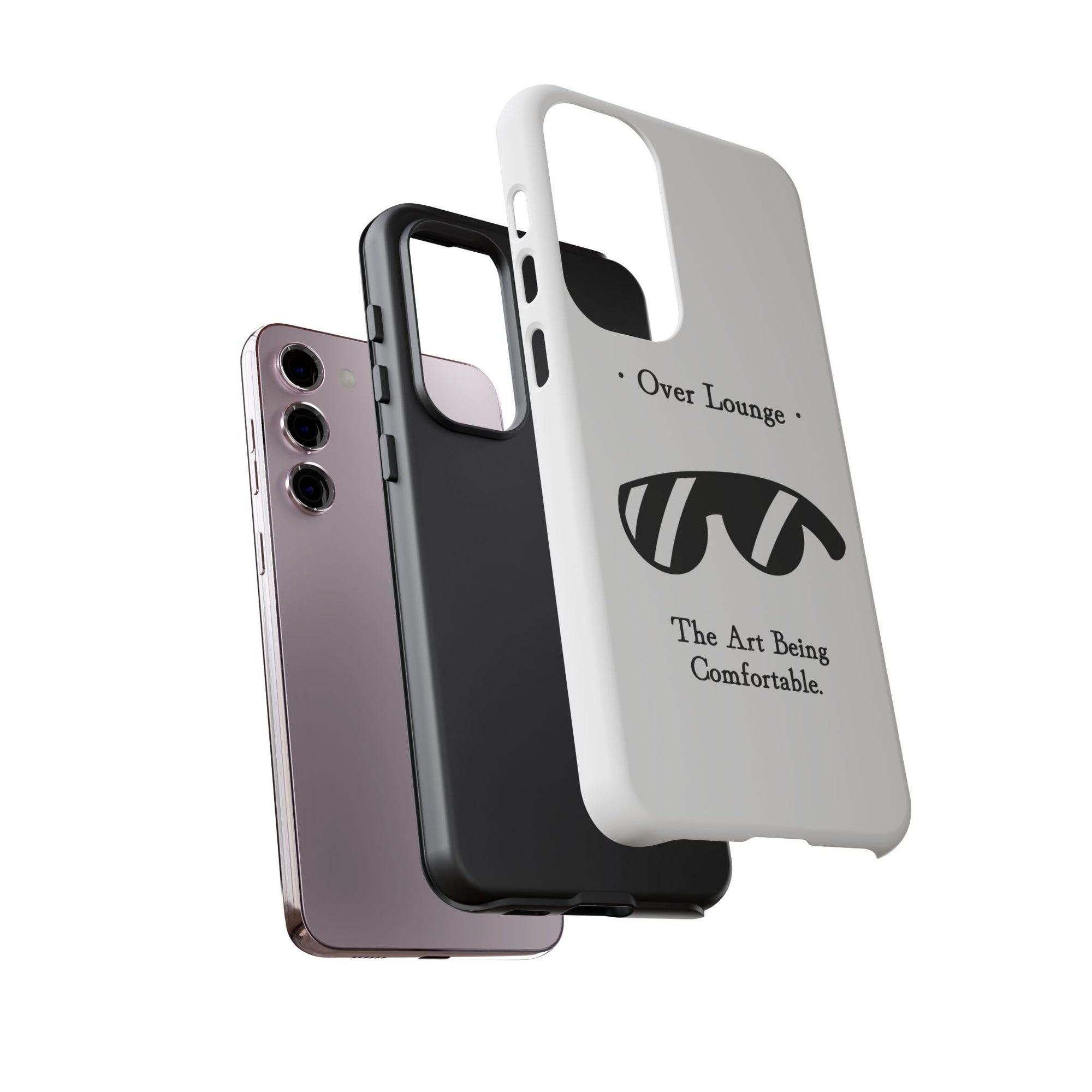 Phone Case - “Over Lounge” Sunglasses Design, “The Art Being Comfortable” Quote