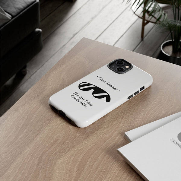 Phone Case - “Over Lounge” Sunglasses Design, “The Art Being Comfortable” Quote