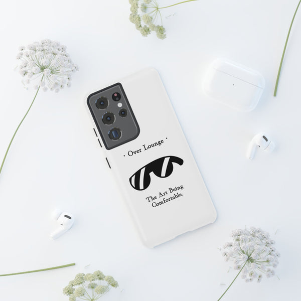 Phone Case - “Over Lounge” Sunglasses Design, “The Art Being Comfortable” Quote