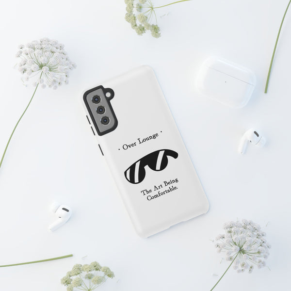 Phone Case - “Over Lounge” Sunglasses Design, “The Art Being Comfortable” Quote